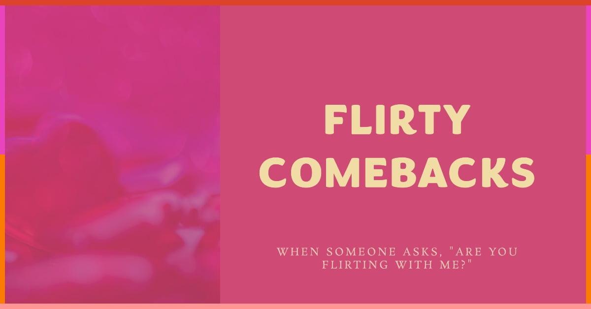 flirty-responses-when-someone-asks-are-you-flirting-with-me