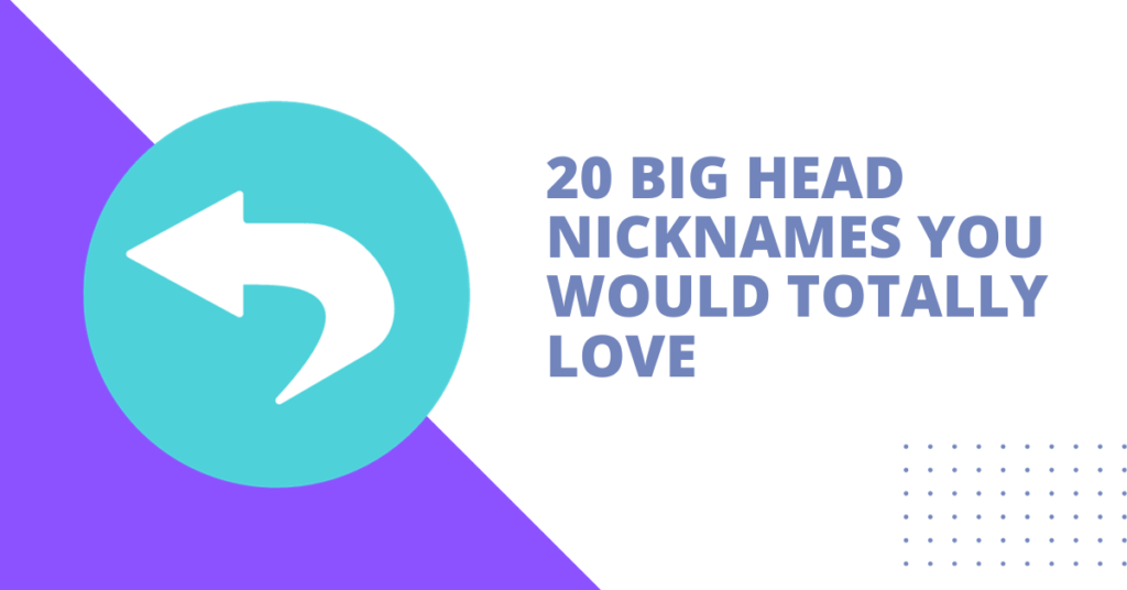 20-big-head-nicknames-you-would-totally-love